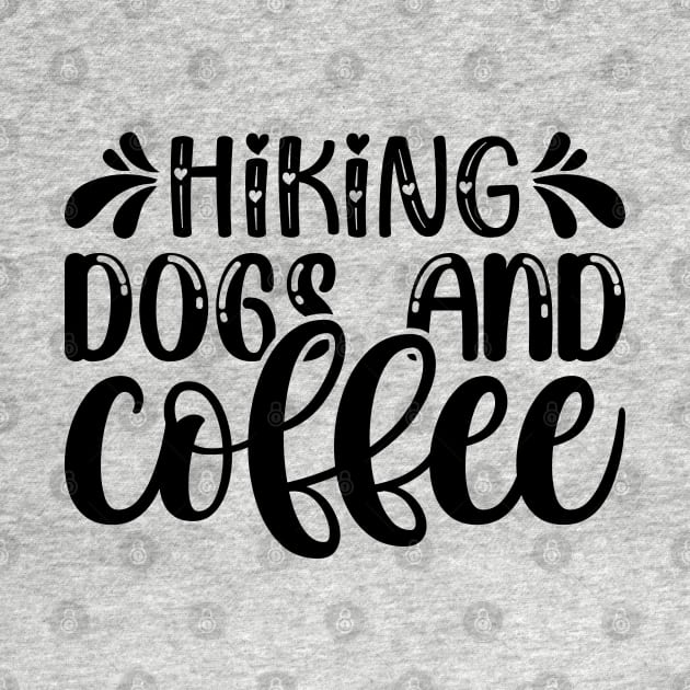 Funny Hiking Dogs And Cofee by TheMegaStore